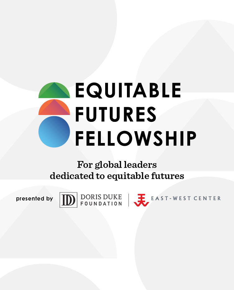 East-West Center and Doris Duke Foundation Launch New ‘Equitable Futures Fellowship’