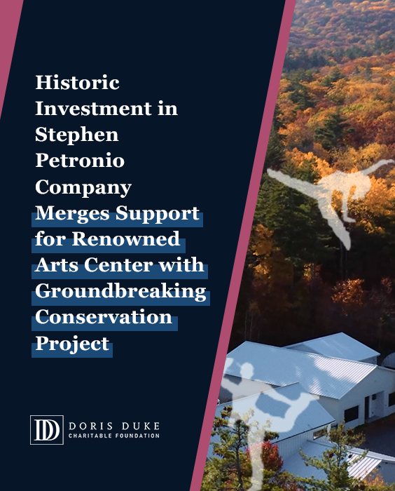 Historic Investment in Stephen Petronio Company Merges Support for Renowned Arts Center with Groundbreaking Conservation Project